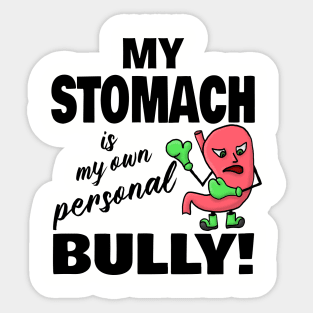 My Stomach is my own Personal Bully Sticker